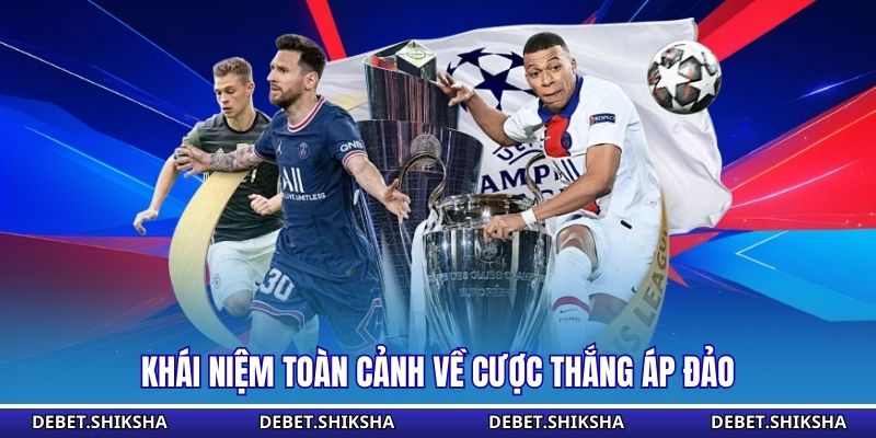 Khái niệm toàn cảnh về cược thắng áp đảo